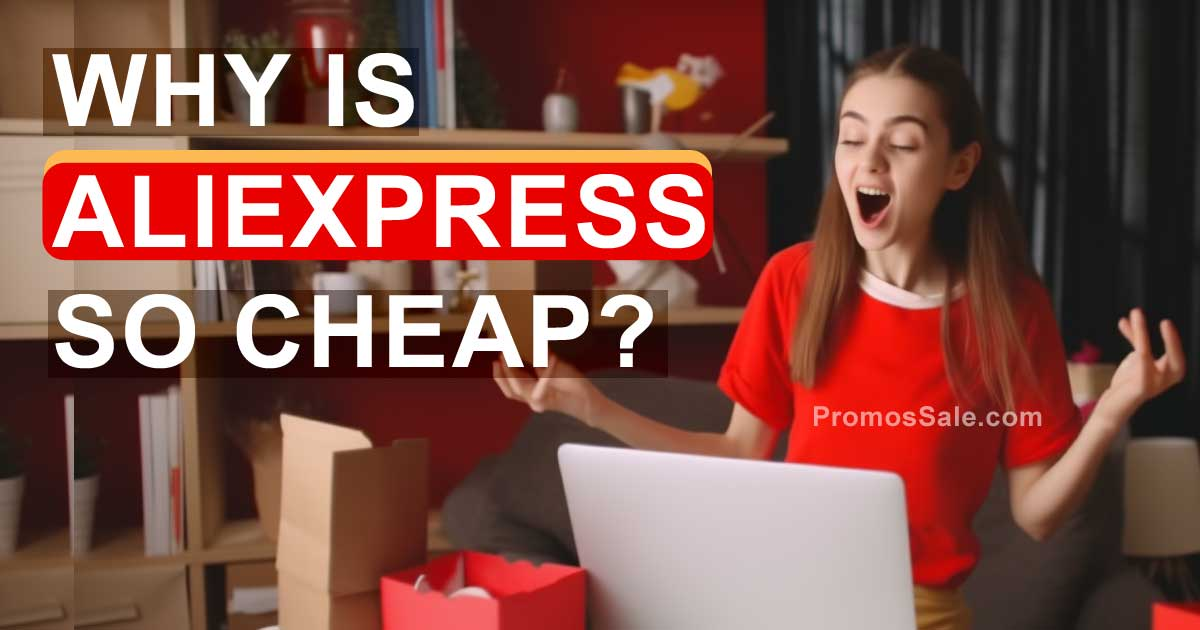 Why is AliExpress So Cheap? Unraveling the Secrets Behind the Affordability
