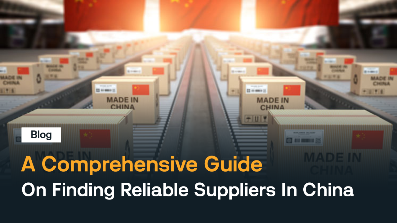 The Ultimate Guide to Finding Reliable Manufacturers in China