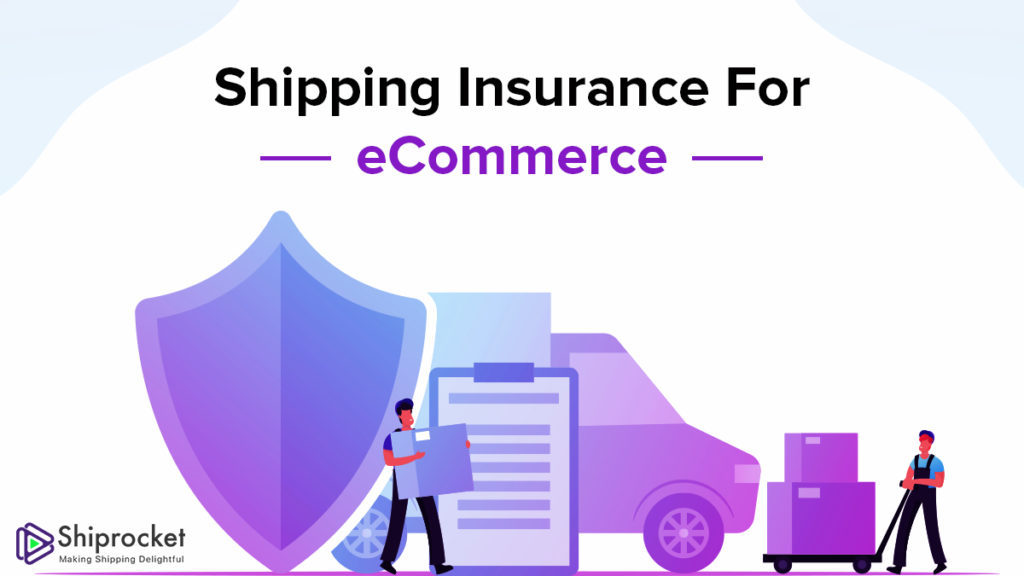 Everything You Need to Know About E-Commerce Shipping Insurance
