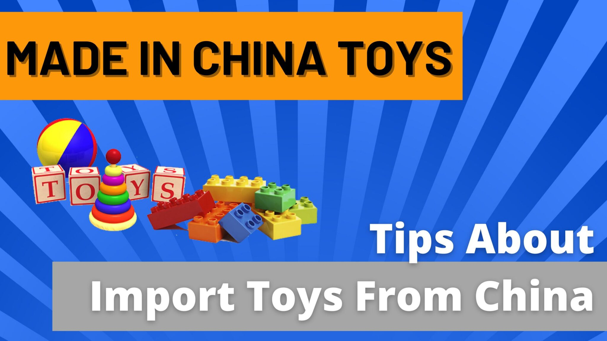 Made In China Toys – Read Before Import Toys From China
