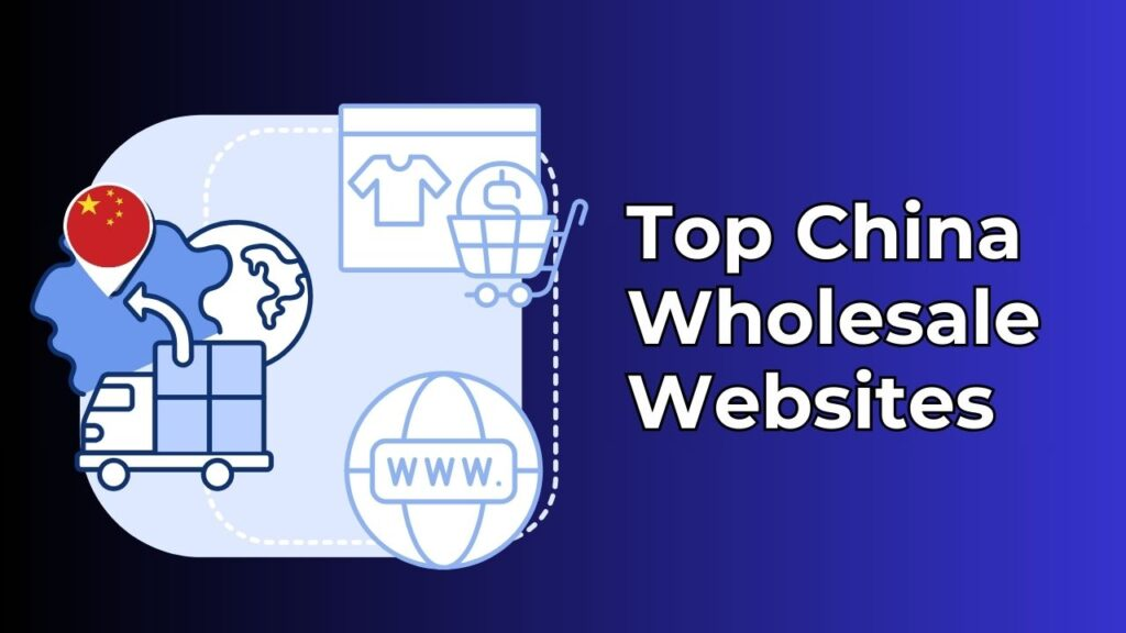 The Best Wholesale Websites for Sourcing Products from China