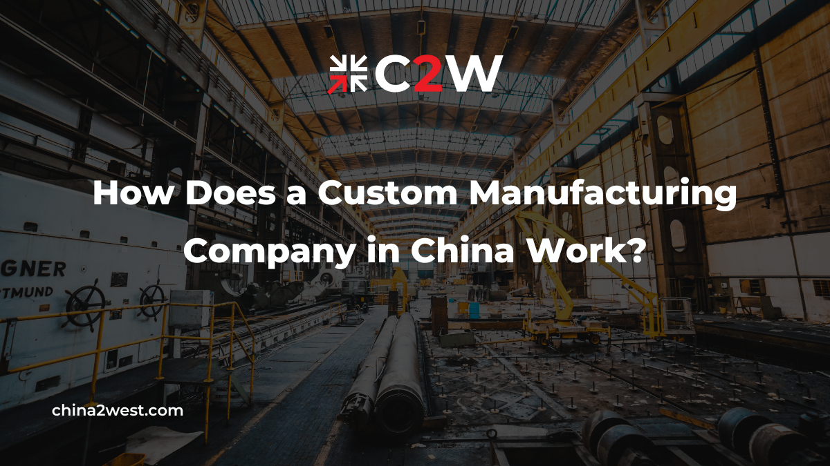 The China Custom Manufacturing Process