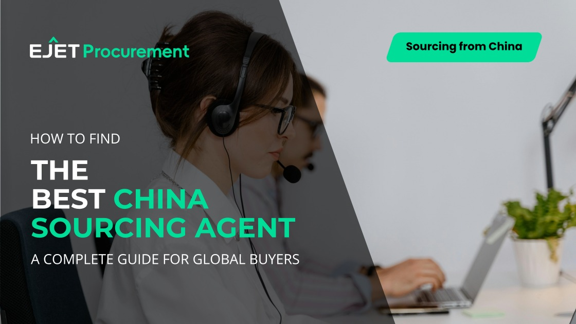 Sourcing Agent 101: How to Find the Best Sourcing Agent?