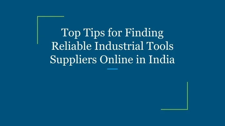Top Tips for Finding Reliable Suppliers