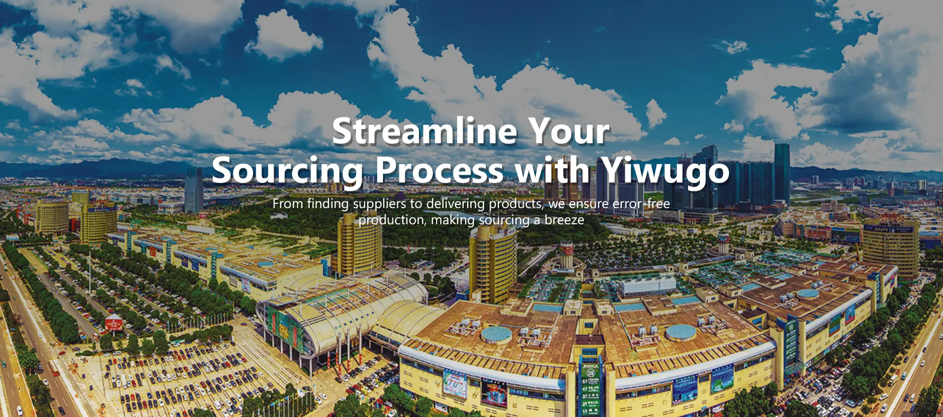 Why Yiwu is the Ultimate Sourcing Destination for Importers